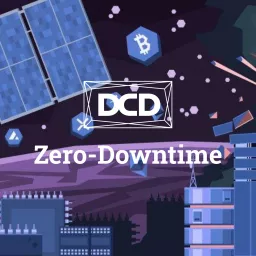 DCD Zero Downtime: The Bi-Weekly Data Center Show Podcast artwork