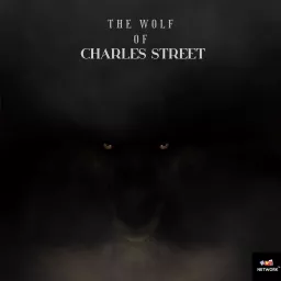 THE WOLF OF CHARLES STREET PODCAST artwork