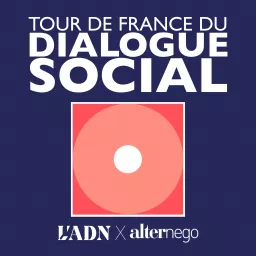 Tour de France du Dialogue Social Podcast artwork