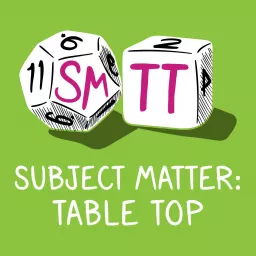 Subject Matter: Table Top Podcast artwork