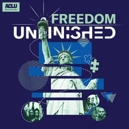 Freedom Unfinished Podcast artwork