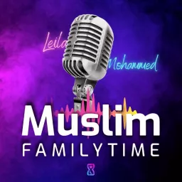 Muslim Family Time Podcast artwork