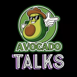 Avocado Talks Podcast artwork