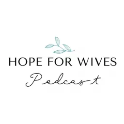 Hope For Wives Podcast artwork