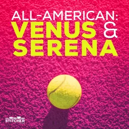 All-American: Venus & Serena Podcast artwork