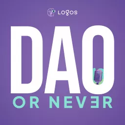 DAO or Never Podcast artwork