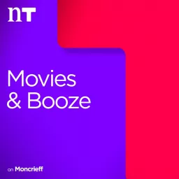 Movies and Booze on Moncrieff Podcast artwork