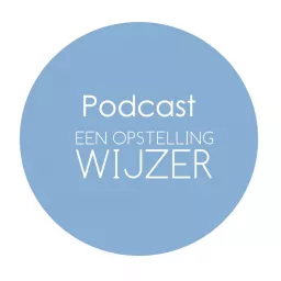 Podcast Een opstelling wijzer