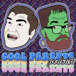 Cool Parents (Not a Parenting Podcast!)