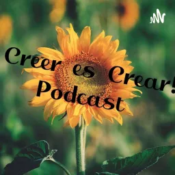 Creer Es Crear Podcast artwork
