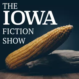 The Iowa Fiction Show Podcast artwork