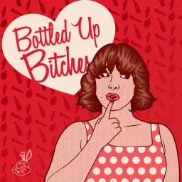 Bottled Up Bitches Podcast artwork