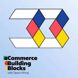 Ecommerce Building Blocks Podcast artwork