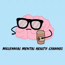 Millennial Mental Health Channel Podcast artwork