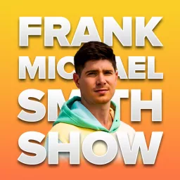 Frank Michael Smith Show Podcast artwork