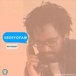 0-800-YO-FAM - Whatever Innit Podcast artwork