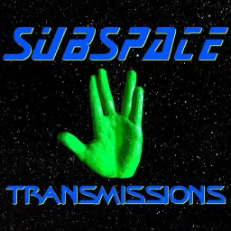 Subspace Transmissions: A Star Trek Podcast artwork