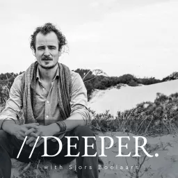 // DEEPER with Sjors Boelaars | 1:1 mentorship on Intimacy, Emotions and Purpose Podcast artwork