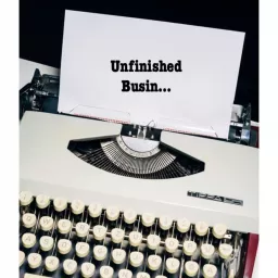 Unfinished Business Podcast artwork