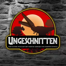 Ungeschnitten - Der Satire Podcast mit Stefan Gerdes und Martin Scholz artwork