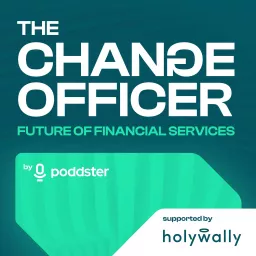 The Change Officer: Future of Financial Services Podcast artwork