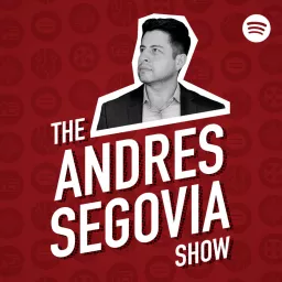 The Andres Segovia Show Podcast artwork