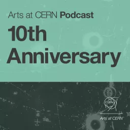 Arts at CERN Podcast artwork