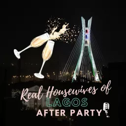 RHOLagos After Party Podcast artwork