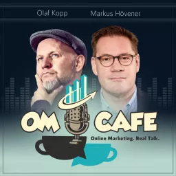 OM Cafe - Online-Marketing. Real Talk. Podcast artwork
