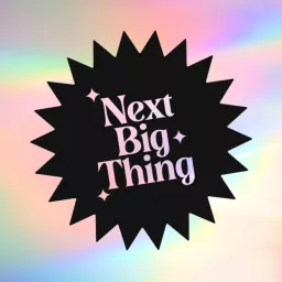 Next Big Thing - with Lauren Ingram Podcast artwork