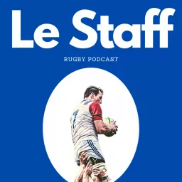 Le Staff - Rugby Podcast artwork