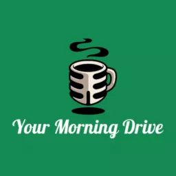 Your Morning Drive Podcast artwork