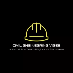 Civil Engineering Vibes Podcast artwork