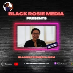 Black Rosie Media Presents ... Podcast artwork