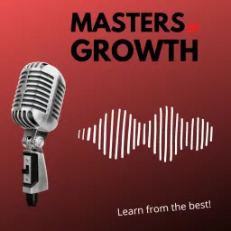 De Masters of Growth podcast is voor ondernemers die het maximale uit hun zelf en onderneming willen halen. artwork