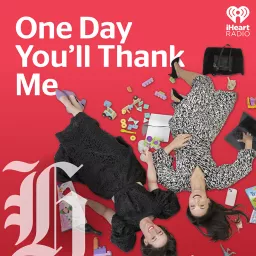 One Day You'll Thank Me Podcast artwork