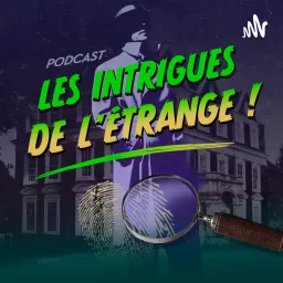 Les Intrigues de l'Etrange !