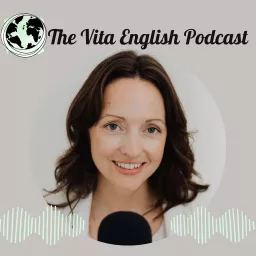 The Vita English Podcast: Stories, Grammar Tips, Vocabulary, and Idioms for Language Learners artwork