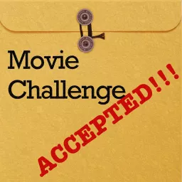 Movie Challenge Accepted! Podcast artwork