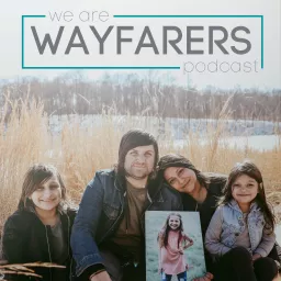 We Are Wayfarers Podcast artwork