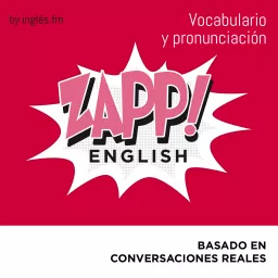 Zapp! Inglés Vocabulario y Pronunciación Podcast artwork