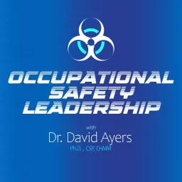 The Occupational Safety Leadership Podcast artwork