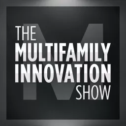 The Multifamily Innovation® Podcast artwork