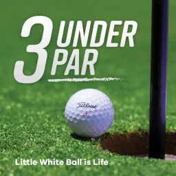3 Under Par - Golf Podcast artwork