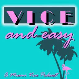 Vice and Easy Podcast artwork