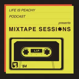 Life Is Peachy Mixtape Sessions