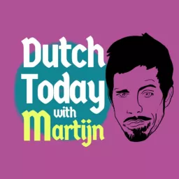 Dutch Today: leer Nederlands met Martijn Podcast artwork