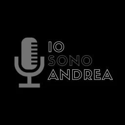 Io Sono Andrea Podcast artwork