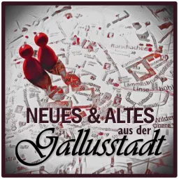 Neues & Altes aus der Gallusstadt