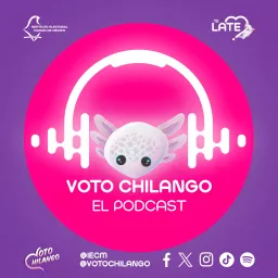 Voto Chilango: El podcast artwork